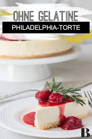 Philadelphia Torte Rezept Fur Den Klassiker Philadelphia Torte Ist Ein Echter Kuc Philadelphia Torte Ohne Backen Philadelphia Torte Philadelphia Torte Rezept