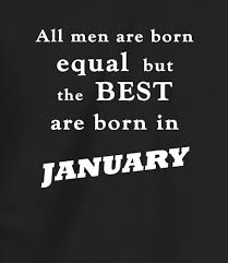 Birthday Quotes For Men Funny Best Men Are Born In January Birthday Quotes Funny Birthday Humor Men
