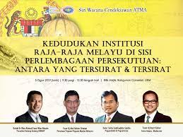 Tidak semua negara di asia tenggara ini dapat mengekalkan dan melangsungkan. Siri Wacana Cendekiawan Atma Kedudukan Institusi Raja Raja Melayu Di Sisi Perlembagaan Persekutuan Antara Yang Tersurat Tersirat Institut Alam Dan Tamadun Melayu