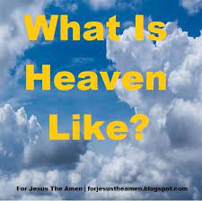 What Is Heaven Like What Is Heaven Bible Study Topics Heaven