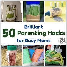 Here's a question for you: 50 Brilliant Parenting Hacks For Busy Moms My Little Moppet