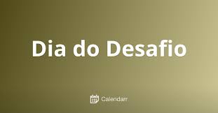 Dia Do Desafio 25 De Maio De 2022 Calendarr
