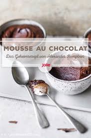 Mousse Au Chocolat A La Mama Von Alexander Kumptner Mousse Au Chocolat Rezept Rezepte Fingerfood