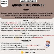 Around The Corner The Meaning Of This Interesting Idiomatic Phrase 7esl English Vocabulary Words Vocabulary Words Meant To Be