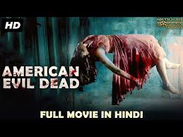 American Evil Dead Hindi Dubbed Horror Full Movie Hd Horror Movies In Hindi South Indian Movie Youtube