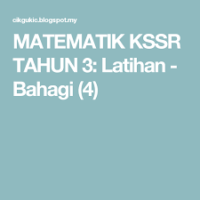 Matematik Kssr Tahun 3 Latihan Bahagi 4 Math