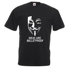 Moore the fact that i stay anonymous means i can exhibit wherever i want. V For Vendetta Quote Ideas Are Bulletproof Printed T Shirt From Shirtainly 12 7 Dhgate Com