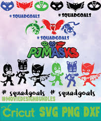 You've come to the right place! Pj Masks Bundle Squadgoals Svg Png Dxf Movie Design Bundles