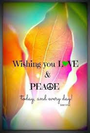 Wishing You Love Peace Peace Love Happiness Peace Peace And Love