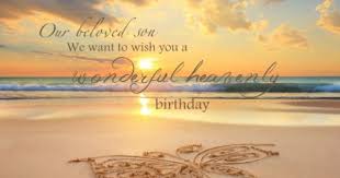 Happy Birthday In Heaven Baby Boy Poem Pin By Susan Michalik On Thinking Of My Wonderful Son Ryan Patrick Giordano Who Would Be 38 Yrs Old Today On Earth 16 Yrs In Heaven 22 Yrs Birthday In Heaven