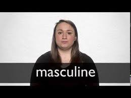 Masculine Definition And Meaning Collins English Dictionary