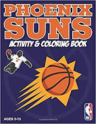 International women's day free coloring pages to print ( 165 ) hot wheels cars free coloring printable pages ( 117 ) george washington free coloring page to print 1st american president ( 90 ) phoenix suns nba logo free coloring pages ( 16 ) philadelphia 76ers nba logo coloring pages printable ( 11 ) ollie & moon show free coloring pages to. Phoenix Suns Activity And Coloring Book Sports Activity Coloring Book Hall Darla 9781946776761 Amazon Com Books