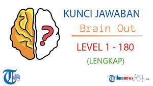 Check spelling or type a new query. Kunci Jawaban Brain Out Level 1 180 Lengkap Temukan Cara Cepat Naik Level Di Game Asah Otak Ini Tribunnewswiki Com Mobile