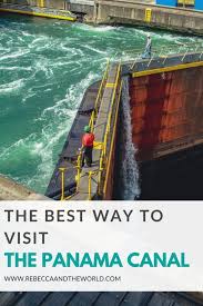 Visit The Panama Canal The Best Way To See The Locks Panama Canal Panama City Panama Canal