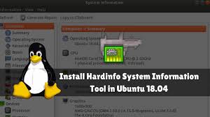 In This Article We Will Learn How To Install Hardinfo System Information Tool In Ubuntu 18 04 Hardinfo I Installation Linux Operating System How To Uninstall
