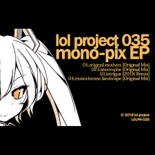 lol project - lol project 035:mono-pix EP | Download | DoujinStyle.com -  The Home of Doujin Music and Games