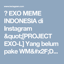Exo Meme Indonesia Di Instagram Quot Project Exo L Yang Belum Pake Wm X2f Dp Ini Di Ig Kalian Silahkan Pasang Sekarang Mobile Boarding Pass Boarding Pass