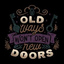 Old ways won't open new doors. Old Ways Won T Open New Doors Tshirt Tobe Fonseca