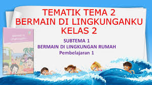 Soal tematik kelas 2 tema 2. Kelas 2 Tematik Tema 2 Bermain Di Lingkunganku Subtema 1 Pembelajaran 1 Youtube