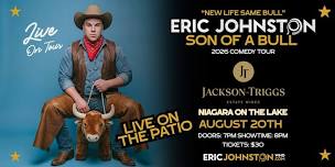 The Eric Johnston “Son of a Bull” Comedy Tour Live...