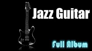 Guitar Jazz Jazz Guitar Destiny Full Album 1 Hour Cool And Smooth Jazz Music Instrumental Youtube
