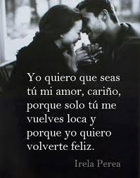 Yo Quiero Hacerte Y Que Me Hagas Feliz Mensajes Romanticos Palabras De Inspiracion Refranes De Pareja