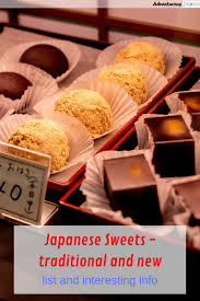 Japanese Sweets Traditional And New Japanese Sweets Sweets Foodie Travel