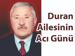 Duran Ailesi'nin Acı Günü