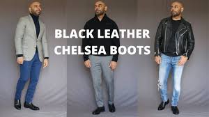 Chelsea black boots for men. How To Wear Black Leather Chelsea Boots Youtube