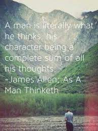 James Allen Quote As A Man Thinketh Empowering Quotes Homeschool Quotes