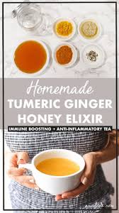 Tumeric Ginger Honey Elixir Immune Boosting Anti Inflammatory Tea In 2020 Tumeric And Ginger Ginger Tea Benefits Ginger And Honey