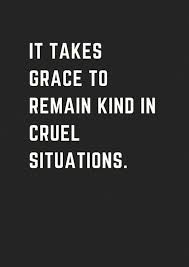 19 Quotes About Kindness And Strength Favorite Strength Quotes To Live By In 2020 Top Quotes Inspiration College Quotes Kindness Quotes