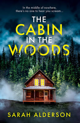 The Cabin in the Woods by Sarah Alderson | Goodreads