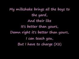 My milkshake brings all the boys. Milkshake With Lyrics Youtube