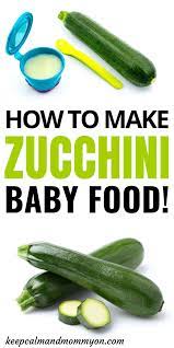 How To Make Zucchini Baby Food Keep Calm And Mommy On Recipe Baby Zucchini Recipe Baby Food Recipes Banana Baby Food