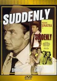 Suddenly [DVD] : Frank Sinatra, Sterling Hayden, James Gleason, Nancy  Gates, Kim Charney, Willis Bouchey, Paul Frees, Christopher Dark, James  O'Hara, Kem Dibbs, Clark Howat, Charles Smith, Lewis Allen, Richard Sale:  Movies & TV