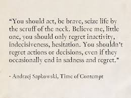 Andrzej Sapkowski Time Of Contempt Witcher Saga Words Of Wisdom Quotes To Live By Love Yourself Quotes