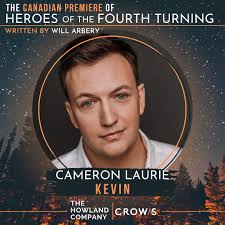 Howland's Cameron Laurie plays KEVIN in HEROES OF THE FOURTH TURNING by  Will Arbery, the Canadian Premiere, directed by Philip Akin ✨🦌🌑 Get to  Know the Cast: A Founding Member of The