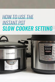 Apr 17, 2020 · using a slow cooker is fairly simple. How To Use The Instant Pot Slow Cooker Setting