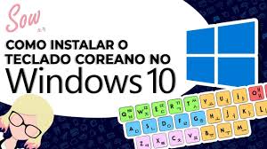 Como Instalar O Teclado Coreano No Windows 10 Youtube