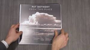 Pat Metheny From This Place Vinyl Unboxing Youtube