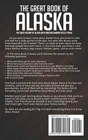 Benny benson designed alaska's flag in 1926 at age 13. The Great Book Of Alaska The Crazy History Of Alaska With Amazing Random Facts Trivia A Trivia Nerds Guide To The History Of The United States Pricepulse