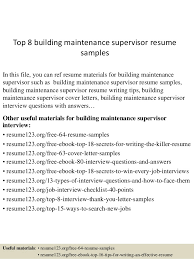 They manage a team of workers, regularly inspect sites, execute work as necessary. Top 8 Building Maintenance Supervisor Resume Samples