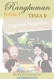 Rangkuman Tema 9 Kelas 4 Kayanya Negeriku Ilmusosial Id