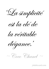 Simplicity Is The Keynote Of All True Elegance French Quotes Positive Quotes For Life Quotes White