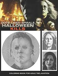 Was halloween the curse of michael myers the best one. Halloween Kills Dots Lines Spirals The Best Horror Coloring Book For Any Fan Unger Axel 9798684780547 Amazon Com Books