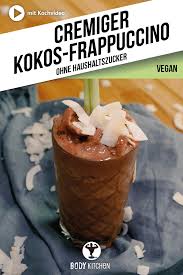 Kokosmilch Frappuccino Fitness Rezept Von Body Kitchen Rezept Winterrezepte Frappuccino Lebensmittel Essen