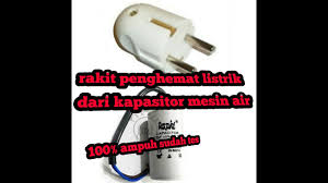 Rangkaian penghemat listrik pada stop kontak. Penghemat Listrik Cara Rakit Pemhemat Litrik Dari Kapasitor Mesin Air Youtube