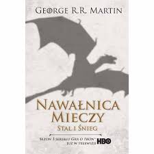 Nawalnica Mieczy Czesc 1 Stal I Snieg Piesn Lodu I Ognia Tom 3 Martin George R R Ksiazka W Sklepie Empik Com