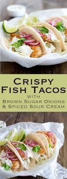 I used nonfat greek yogurt in place of the sour cream, and i used tilapia instead of. Perfect For Cinco De Mayo These Fish Tacos Are Taco Heaven Soft Flour Tortillas Are Filled With Crispy Fish S Fish Tacos Mexican Food Recipes Fish Recipes